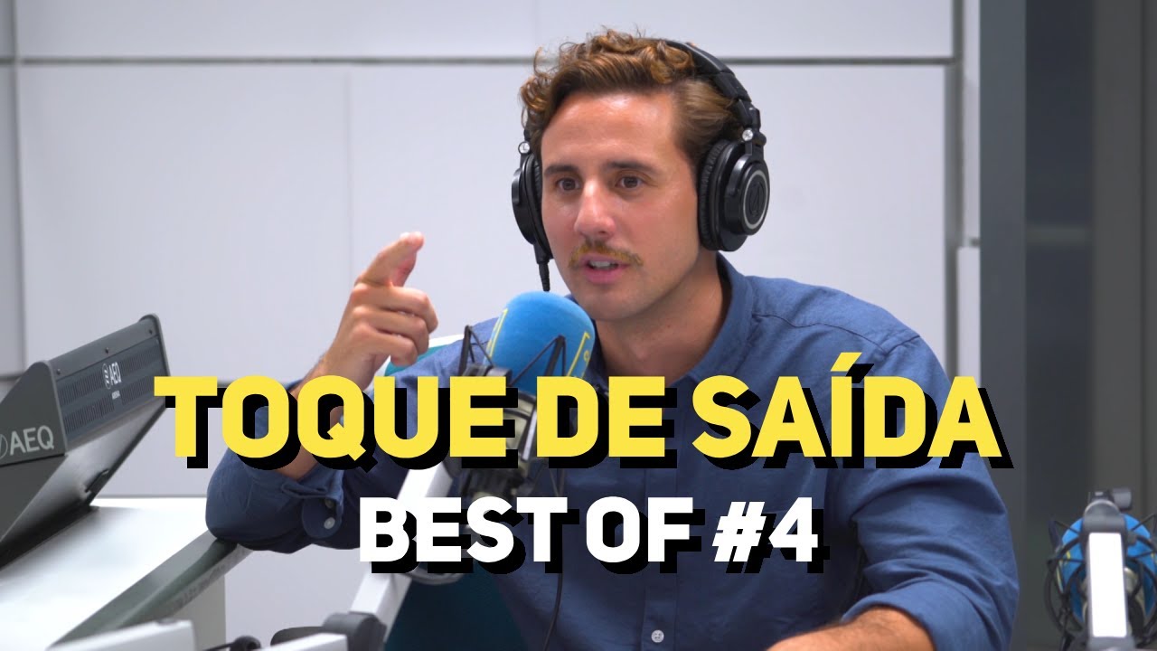 Toque de Saída com Carlos Coutinho Vilhena - BEST OF #4