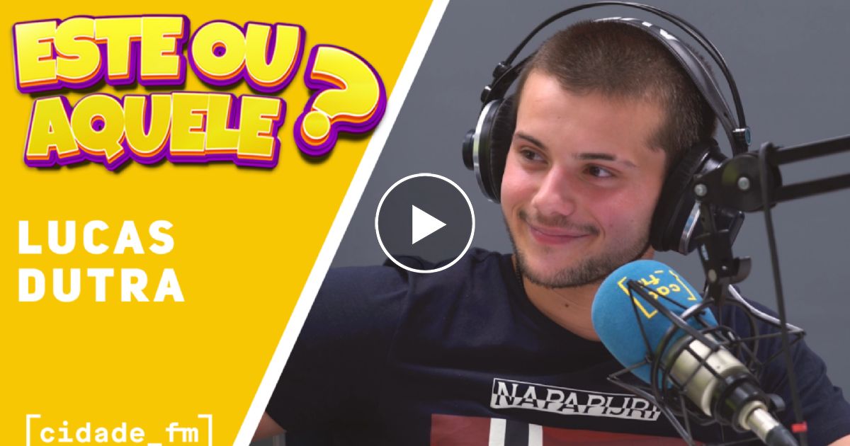 Este ou Aquele com Lucas Dutra