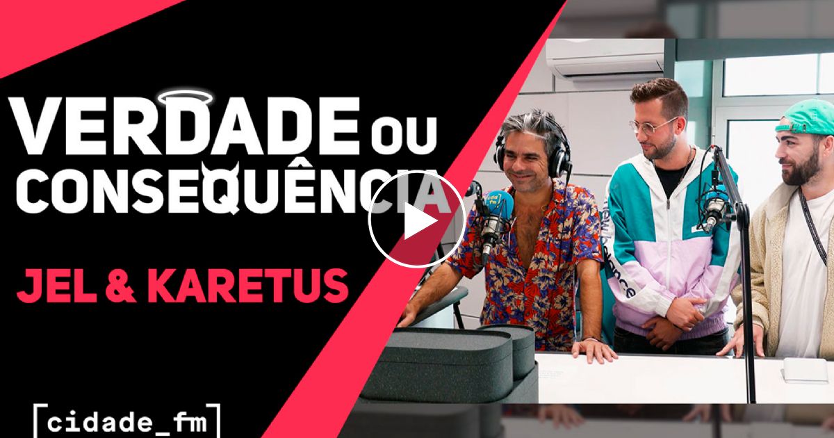Verdade ou Consequência c/ Jel e Karetus