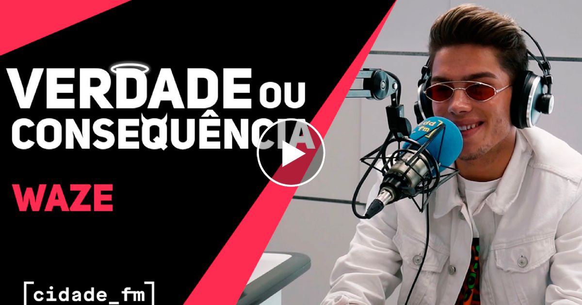 Verdade ou Consequência c/ Waze