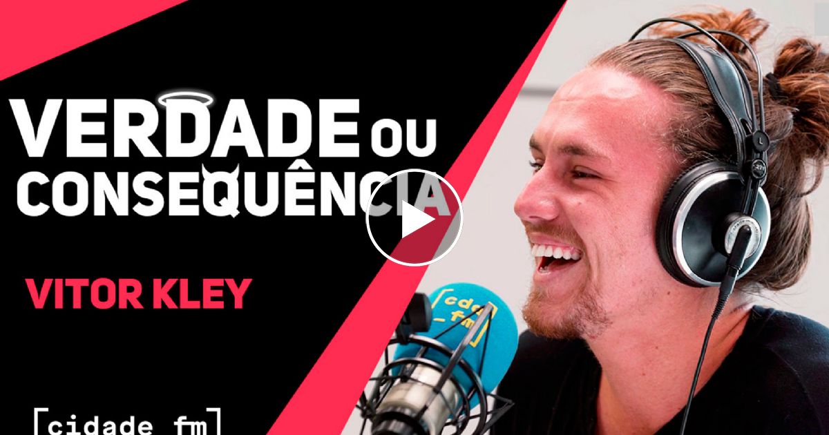 Verdade ou Consequência c/ Vitor Kley