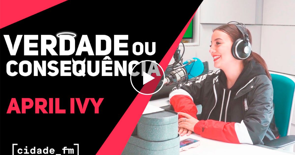 Verdade ou Consequência c/ April Ivy