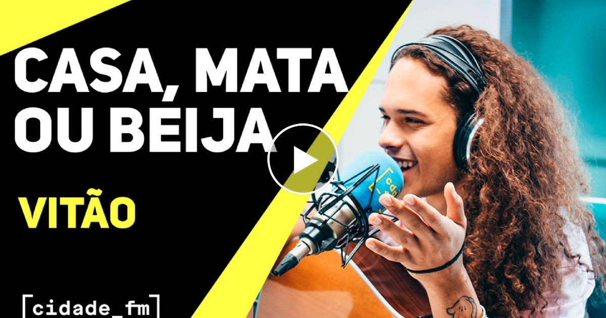 "Casa, Mata ou Beija" com o Vitão