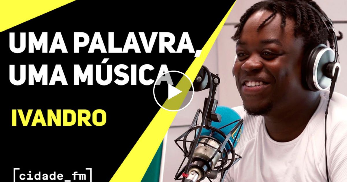 Desafio "Uma Palavra, Uma Música" com Ivandro
