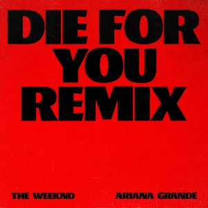Die For You (Remix) Die For You (Remix)